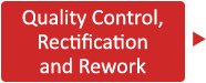 Quality control, rectification and rework